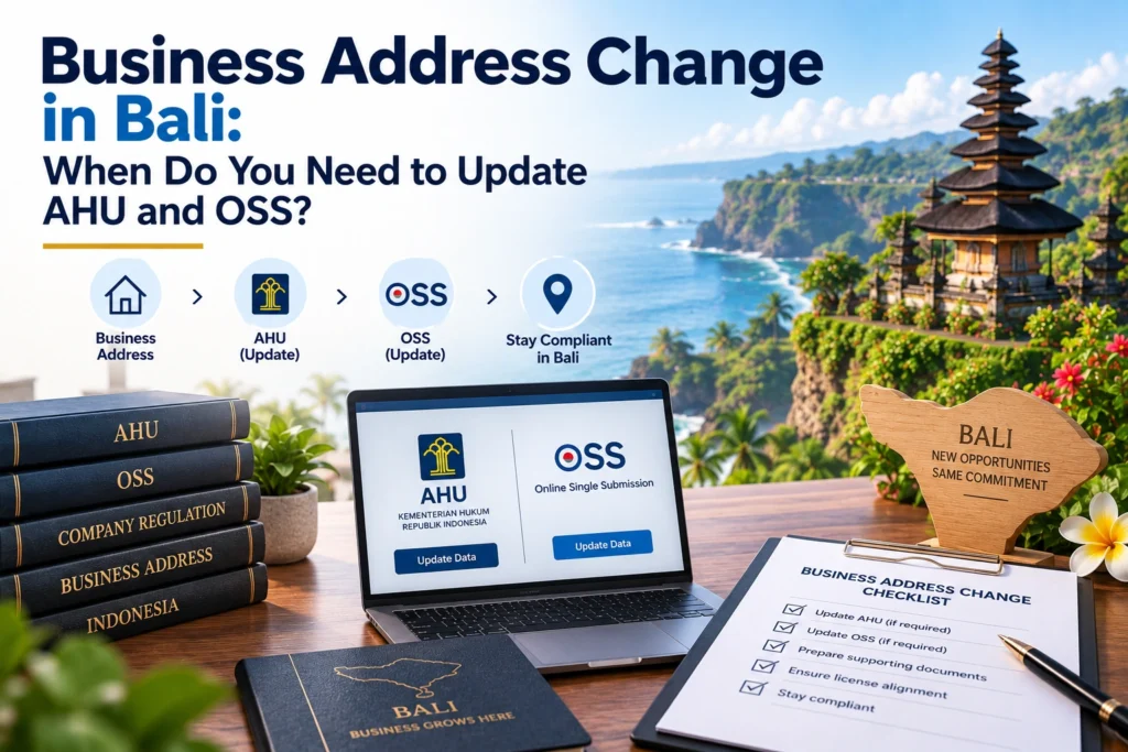 Business Address Change in Bali When Do You Need to Update AHU and OSS